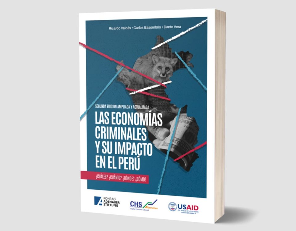 Segunda Edición Las economías criminales y su impacto en el Perú